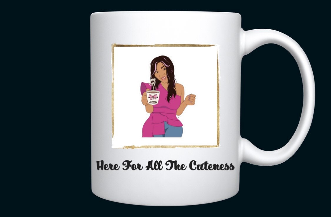 Here For The Cuteness MUG